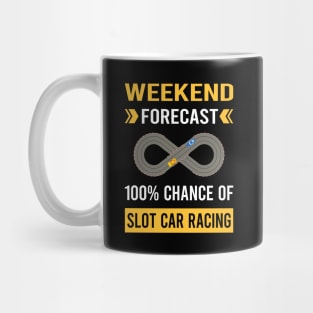 Weekend Forecast Slot Car Racing Cars Slotcar Slotcars Mug